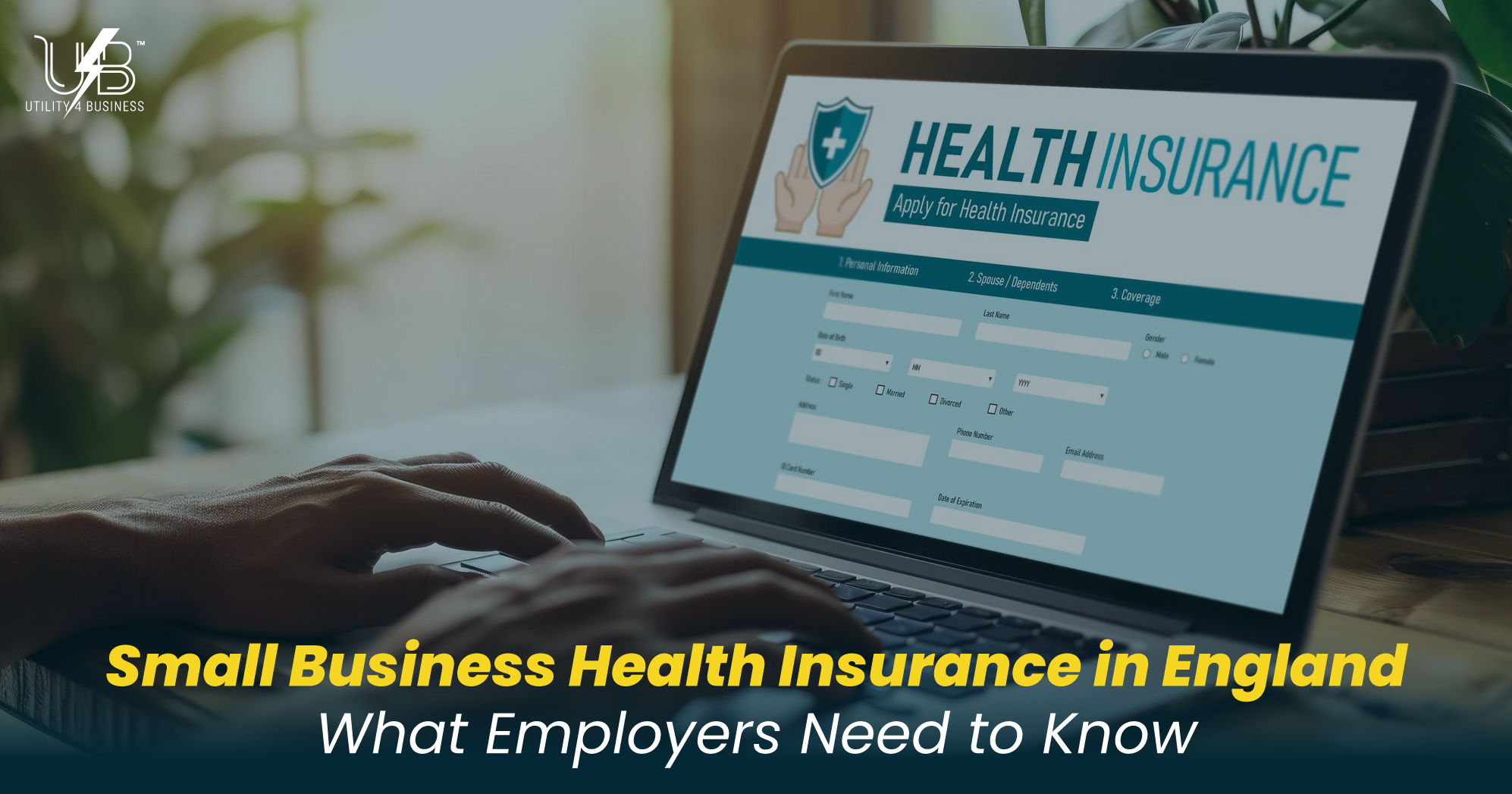 Laptop showing health insurance form – Small Business Health Insurance in England by Utility4Business.